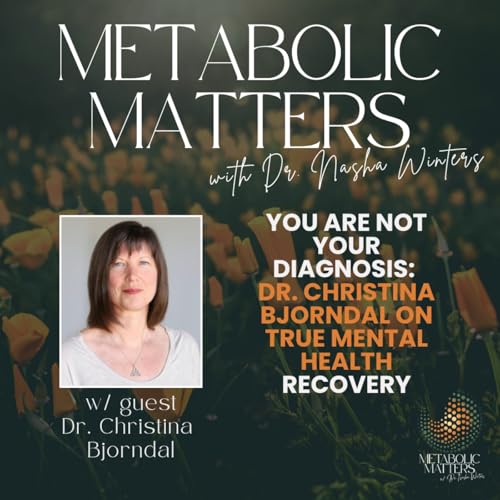 You Are Not Your Diagnosis: Dr. Christina Bjorndal on True Mental Health Recovery Podcast Por arte de portada