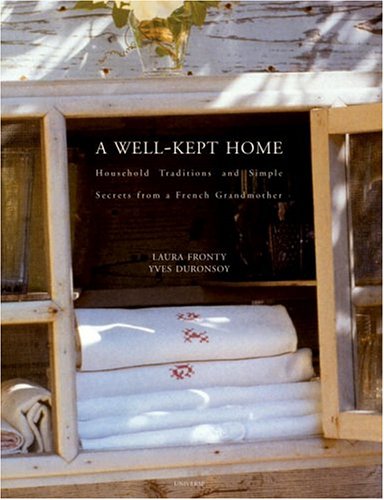 A Well-Kept Home: Household Tranditions And Simple Secrets From A French Grandmother