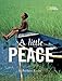 Little Peace, A (Barbara Kerley Photo Inspirations)