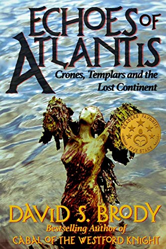 Echoes of Atlantis: Crones, Templars and the Lo... 099074132X Book Cover