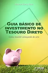 Guia básico de investimento no Tesouro Direto: Como investir começando do zero