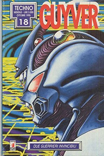  Guyver 18 - Techno 18 [ Guyver N. 18 ]