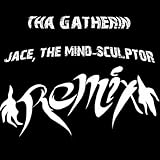 jace the mind sculptor  Jace the Mind Sculptor (Remix)