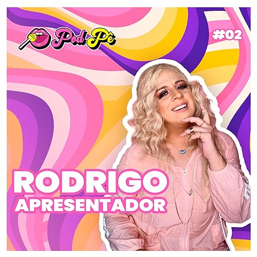 『Rodrigo Apresentador (ex Rodrigo Xuxa) - de Hebe Camargo a Joelma, ícone dos memes fala sobre carreira, fama e hate』のカバーアート