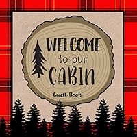 Welcome To Our Cabin Guest Book 1729047858 Book Cover