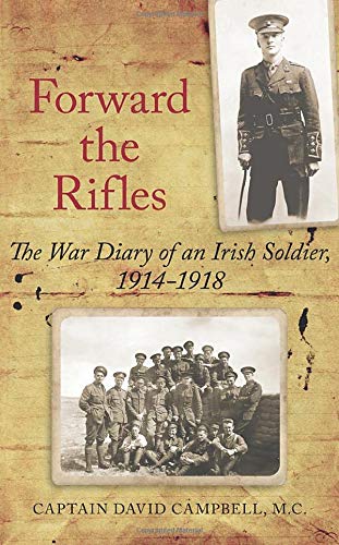 Forward the Rifles: The 1914-1918 War Diary of Captain David Campbell, MC
