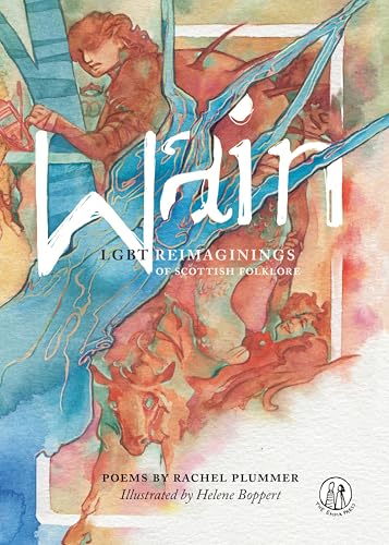 Wain: LGBT Reimaginings of Scottish Folklore (The Emma Press Childrens Poetry Books)
