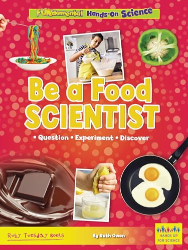 Be a Food Scientist: Question, Experiment, Discover (FUNdamental Hands-On Science)