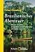 Produktbild Brasilianisches Abenteuer: Wie ich versuchte, den größten Amazonasforscher der Welt zu finden
