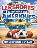 Les sports à travers les amériques: Livre de coloriage Sports & Géographie avec cartes des pays, les noms des capitales de chaque pays des Amériques (6–12 ans)