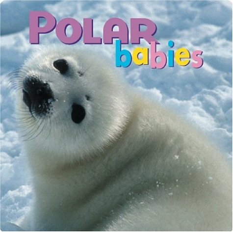 Polar Babies (Animal Babies)