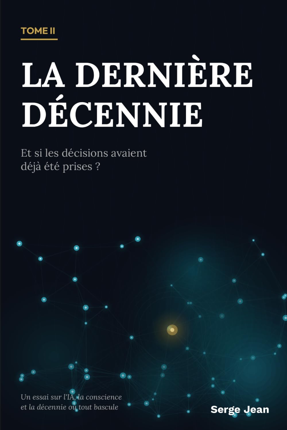 La dernière décennie: Et si les décisions avaient déjà été prises ?