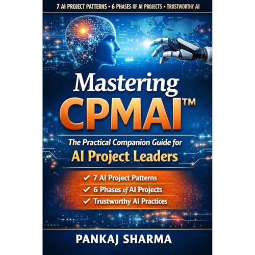 Mastering CPMAI&trade;: The Practical Companion Guide for AI Project Leaders Audiolibro Por Pankaj Sharma arte de portada