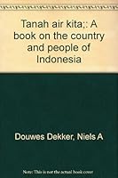 Tanah Air Kita: A Book on the Country and People of Indonesia B0007IYUR4 Book Cover