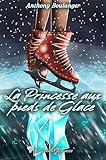  La Princesse aux pieds de glace: Une aventure de patinage artistique pour les jeunes lecteurs – Magie, courage et persévérance sur la glace
