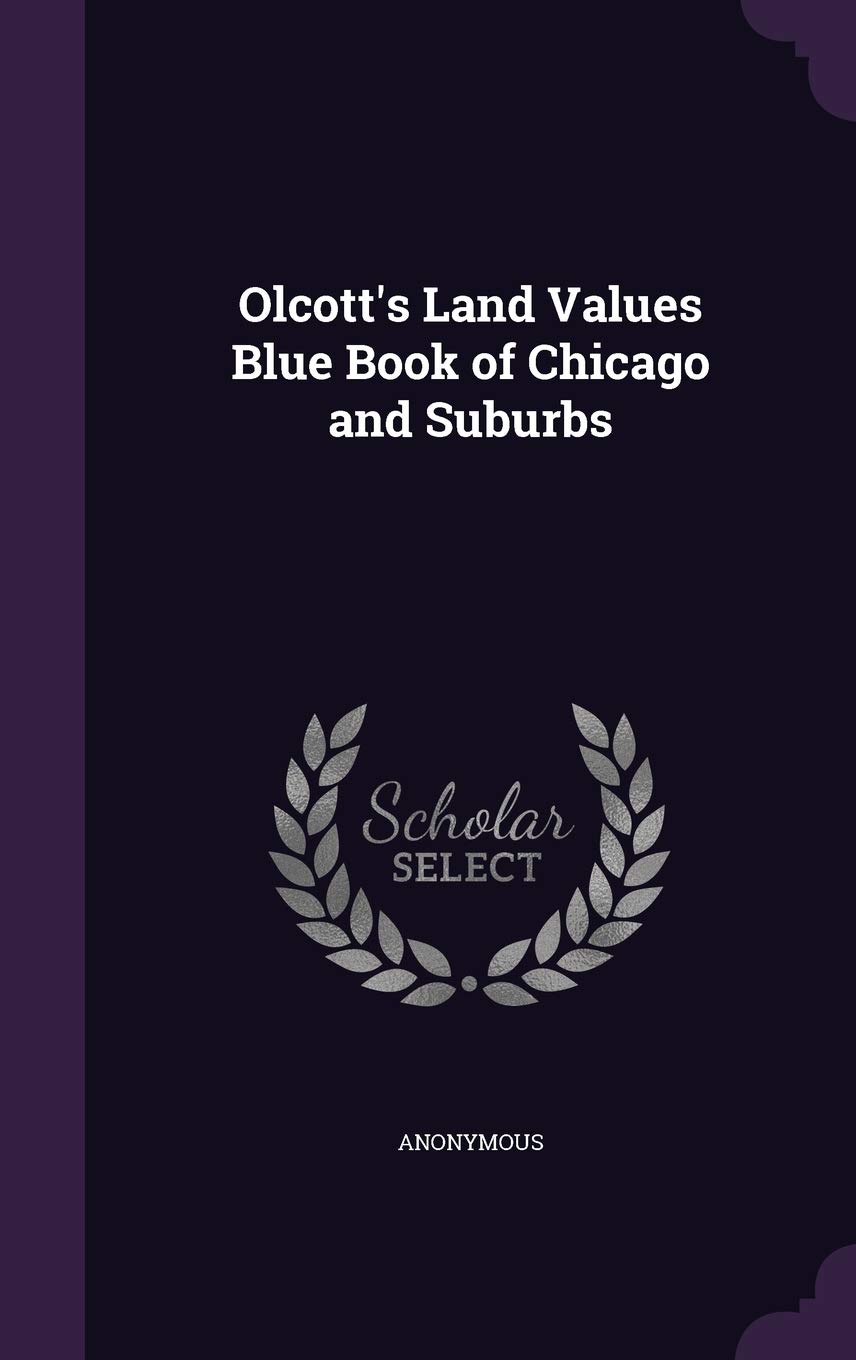 Olcott's Land Values Blue Book of Chicago and Suburbs