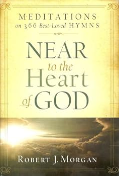 Hardcover Near to the Heart of God - Meditations on 366 Best-loved Hymns Book