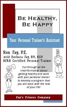 Paperback Be Healthy, Be Happy: Your Personal Trainer's Assistant Book