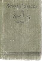 Seventy Lessons in Spelling B0093R0JQ6 Book Cover