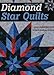 Diamond Star Quilts: Easy Construction; 12 Skill-Building Projects
