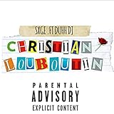 Christian Louboutin (feat. Duhh.Dj) [Explicit]