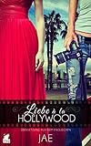 Liebe à la Hollywood (Hollywood-Serie 1) - Jae 