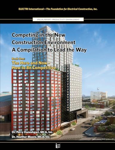 Competing in the New Construction Environment: The Here and Now - How to Be Competitive (Industrialization of Construction A Compilation to Lead the Way)