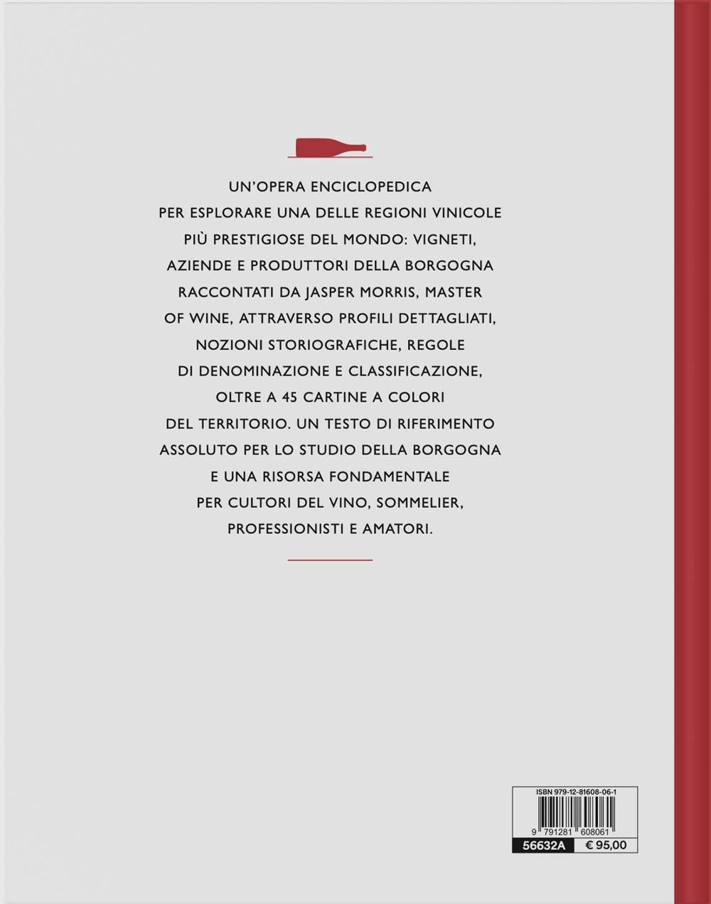 Borgogna. Il libro completo del terroir, dei produttori e dei vini