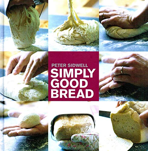 Simply Good Bread Cookbook