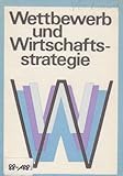  Wettbewerb und Wirtschaftsstrategie