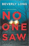 No One Saw (An A.L. McKittridge Novel)