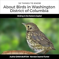 50 Things to Know About Birds in Washington, District of Columbia Audiolibro Por Dana Burton arte de portada