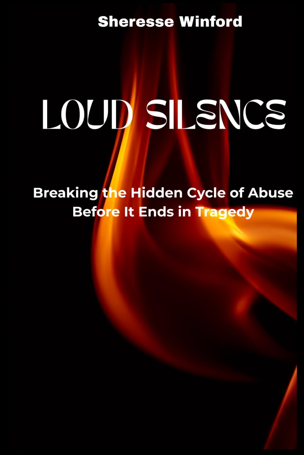 Loud Silence: Breaking the Hidden Cycle of Abuse Before It Ends in Tragedy
