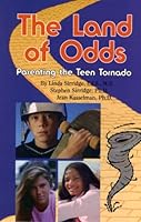 The Land of Odds: Parenting the Teen Tornado 1585973238 Book Cover