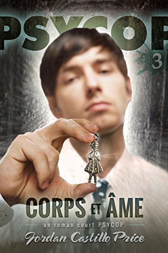 Télécharger Corps et âme : un roman court PsyCop Francais PDF