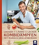 Locker-lässig-lecker Kombidämpfen: mit Markus Grillenberger