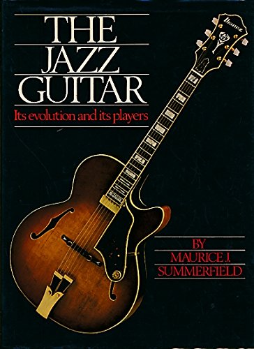 The jazz guitar: Its evolution and its players 0950622400 Book Cover