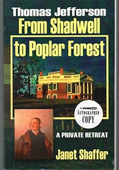 Paperback Thomas Jefferson: From Shadwell to Poplar Forest: a Private Retreat Book