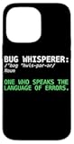 iPhone 14 Pro Max Bug Whisperer Debugging Skills Coder Software Developer Case