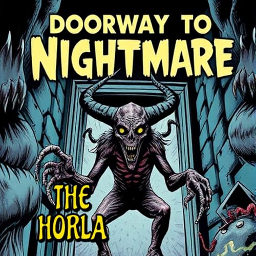 THE HORLA - Doorway To Nightmare S14E05