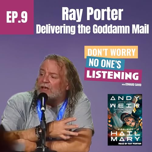 EP.9 Ray Porter: Delivering the Goddamn Mail