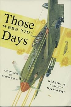 Paperback Those Were the Days Aviation Adventures of World War II Book