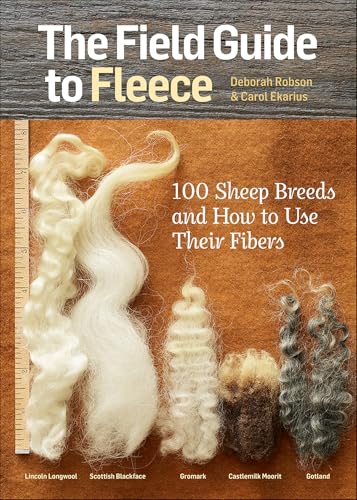 Field Guide to Fleece: 100 Sheep Breeds & How to Use Their Fibers