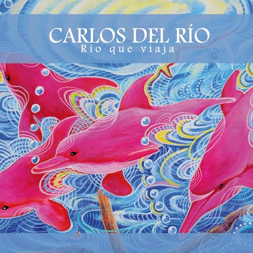 Amazon.com: Río Que Viaja : Carlos del Río: Digital Music