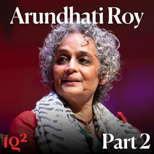 Arundhati Roy on Storytelling, Memory and The Human Condition (Part Two) Podcast Por  arte de portada