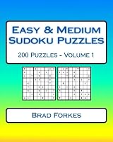Easy & Medium Sudoku Puzzles Volume 1: 200 Easy & Medium Sudoku Puzzles 1542842271 Book Cover