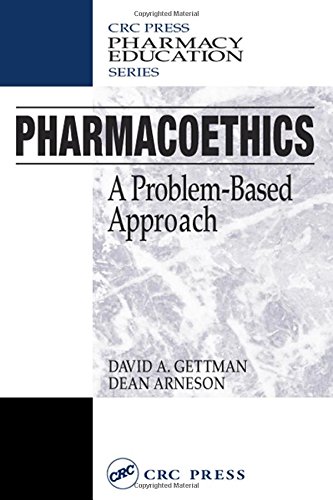 Pharmacoethics: A Problem-Based Approach (Pharmacy Education Series Book 16)