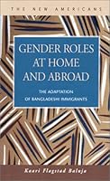 Gender Roles At Home And Abroad: The Adaptation Of Bangladeshi Immigrants 1931202516 Book Cover