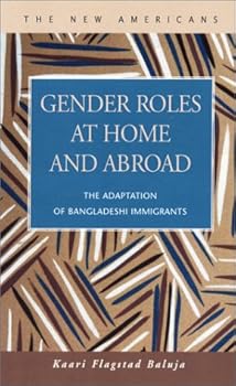 Gender Roles At Home And Abroad: The Adaptation Of Bangladeshi Immigrants