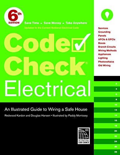 Code Check Electrical: An Illustrated Guide to Wiring a Safe House Spiral-bound โ December 28, 2010